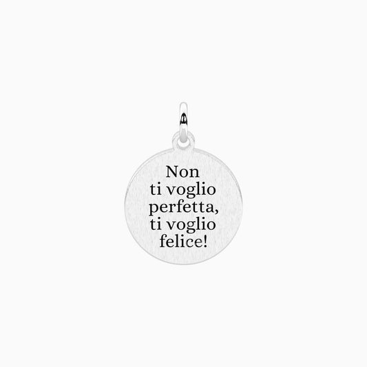 Ciondolo tondo Kidult By You 741215 in acciaio satinato con cristallo e frase Non ti voglio perfetta ti voglio felice - Alfano Gioielli Palermo.